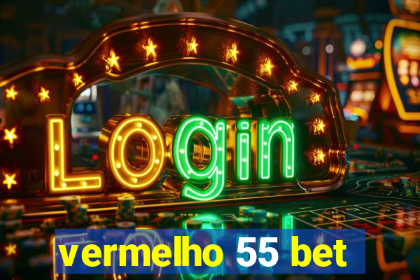 vermelho 55 bet